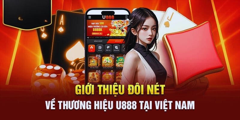 Giới thiệu nhà cái U888 và thông tin cần biết