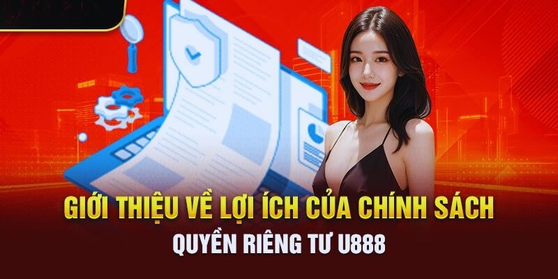 Khám phá đôi nét về quyền riêng tư tại trang U888 com