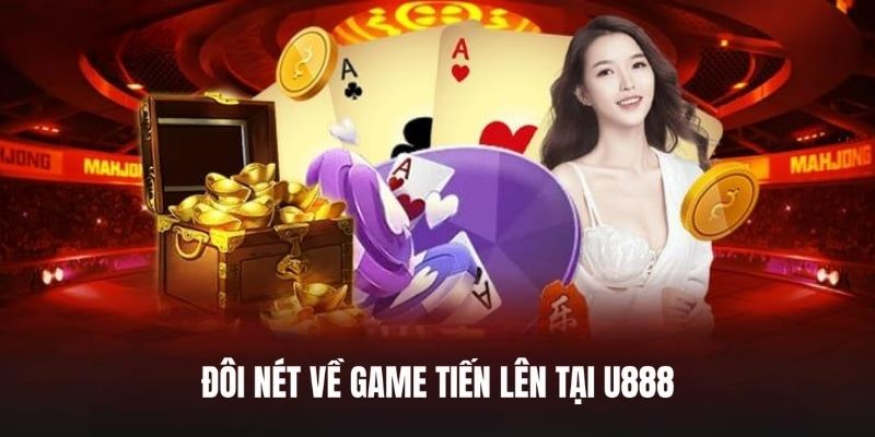 Tiến Lên tại nhà cái U888 rất được ưa chuộng