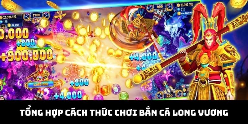 Tổng hợp cách thức chơi bắn cá long vương